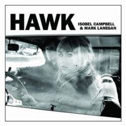Isobel Campbell And Mark Lanegan : Hawk